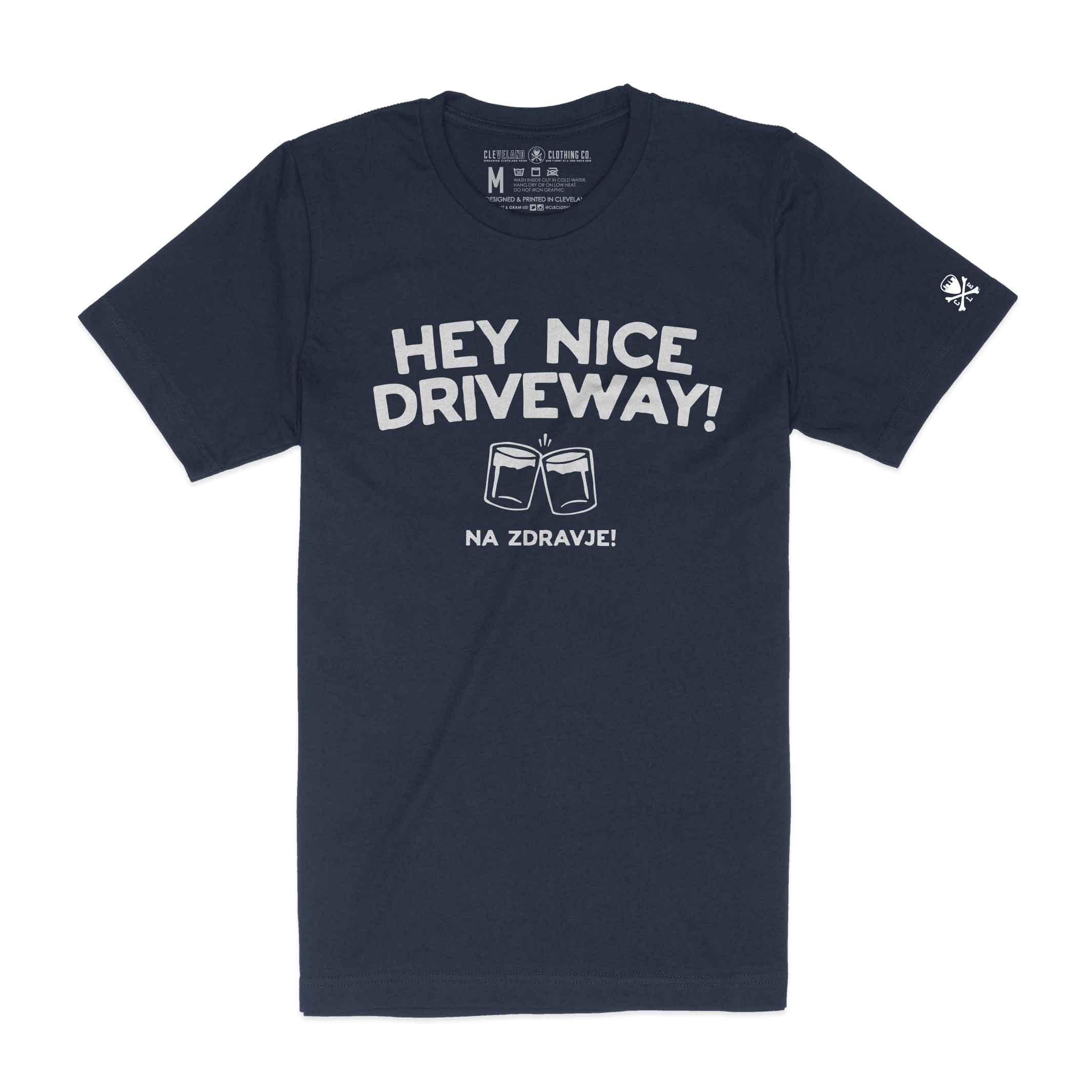 Hey nice driveway "Na Zdravje" - Unisex Crew T-Shirt (ONLINE ONLY)