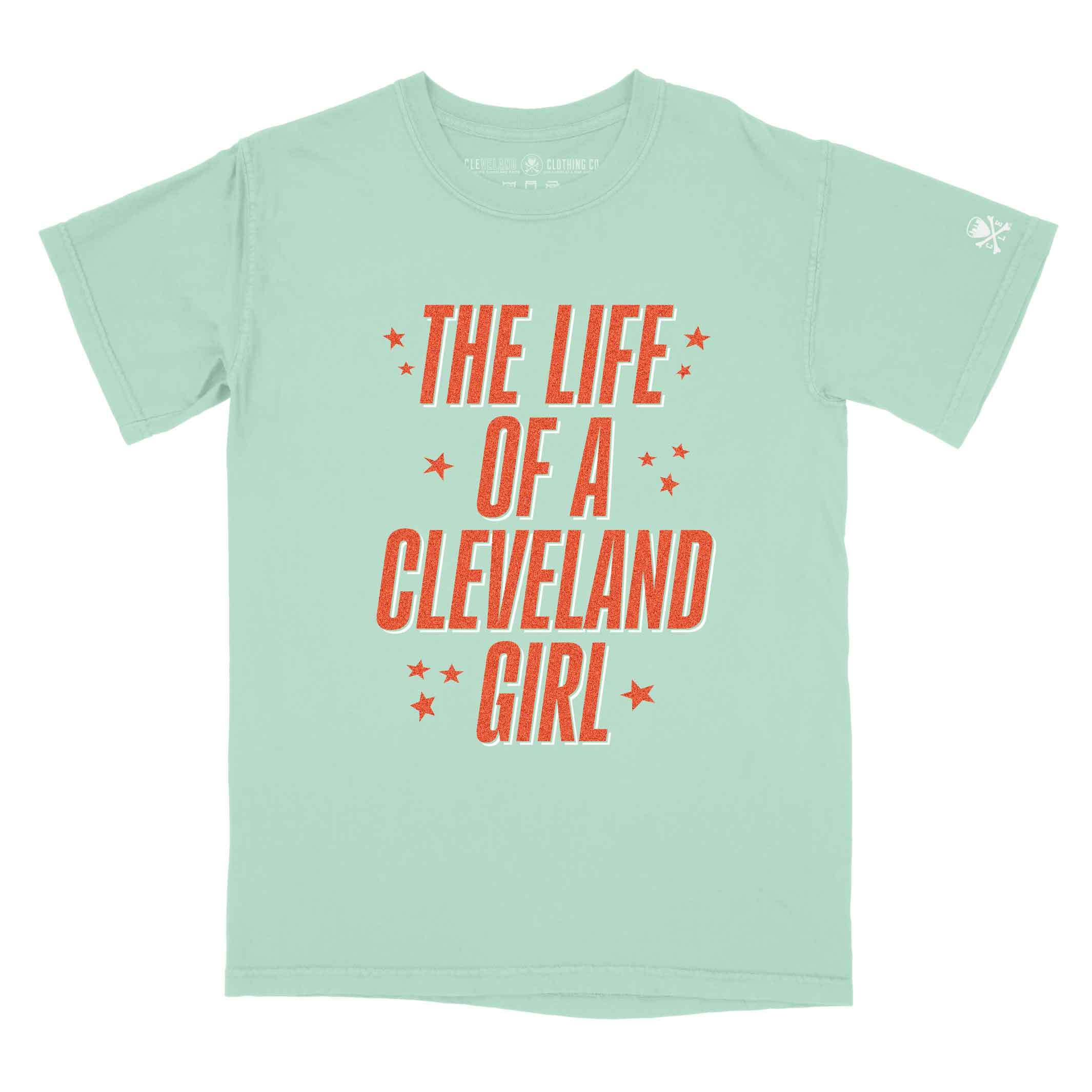 The Life Of a Cleveland Girl - Womens/Unisex Crew T-Shirt - Chalky Mint