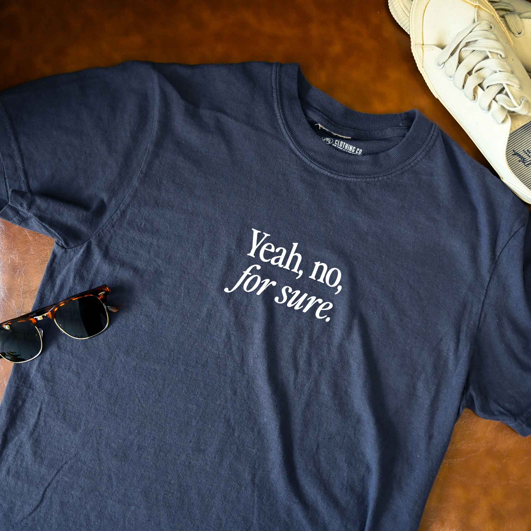 'Yeah, no, for Sure' Mens/Unisex Crew T-Shirt - Image 4